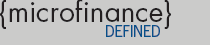 Microfinance Defined